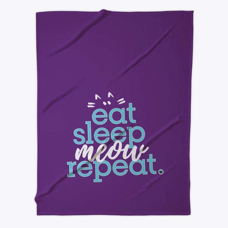 Eat Sleep Meow Repeat