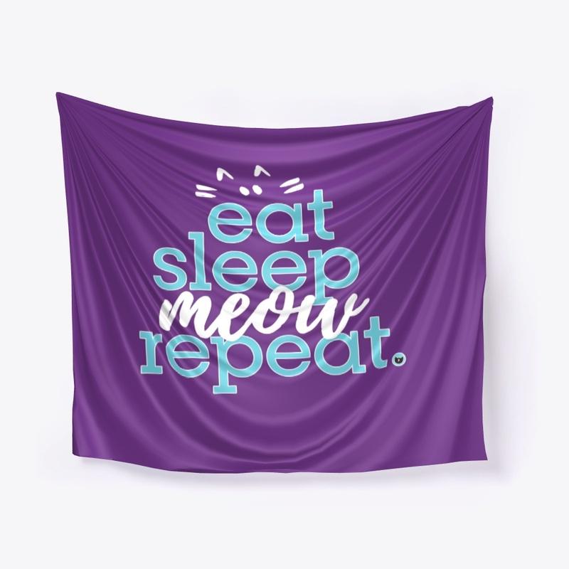 Eat Sleep Meow Repeat