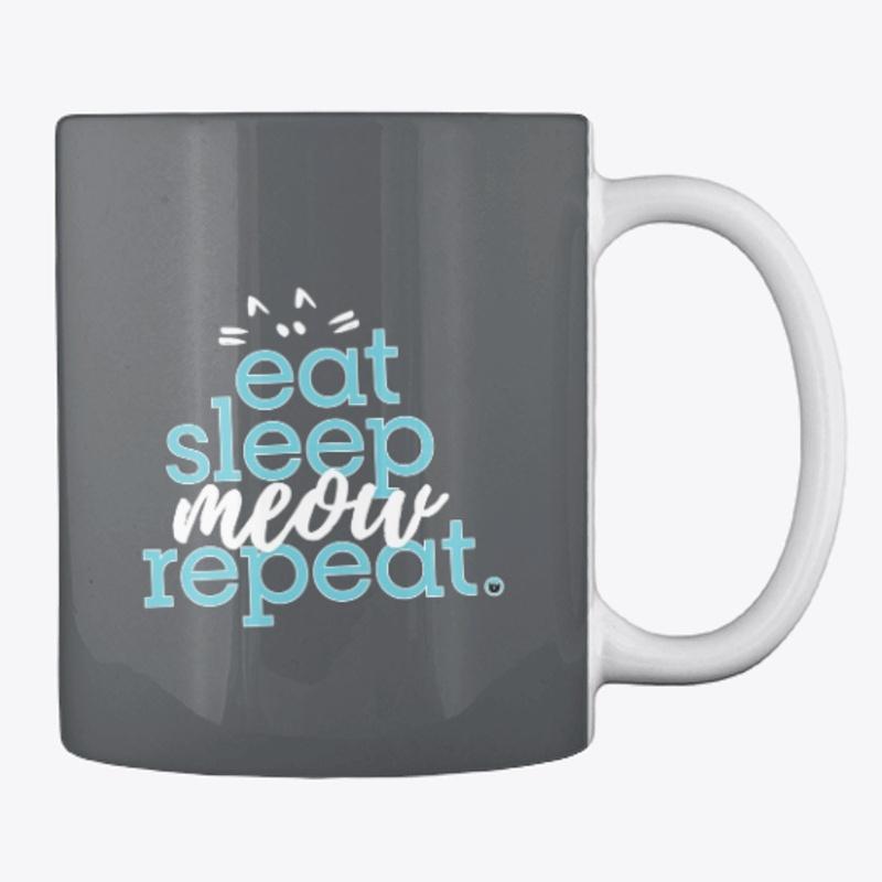 Eat Sleep Meow Repeat